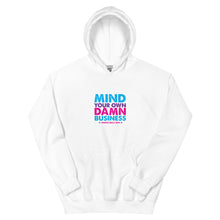 Load image into Gallery viewer, Mind Your Own Damn Business Unisex Hoodie