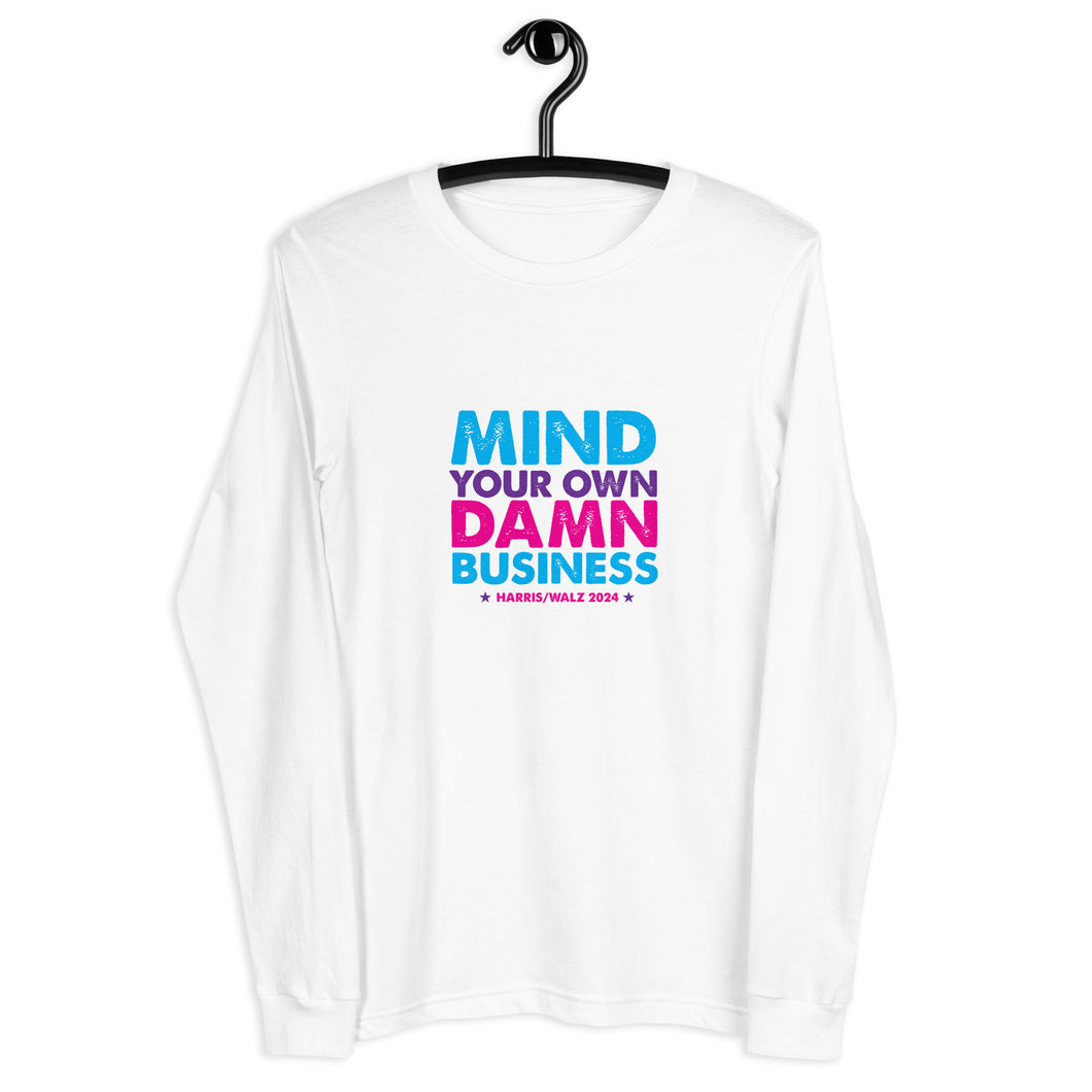 Mind Your Own Damn Business Unisex Long Sleeve Tee