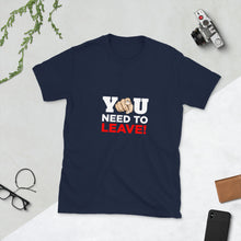 Load image into Gallery viewer, BDD&#39;s You Need to Leave Unisex Tee
